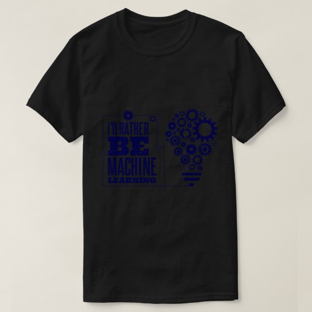 Var i stället Maskin Learning Computer Science Pro T Shirt (Design framsida)