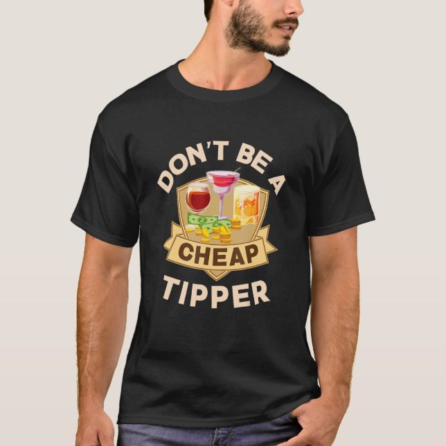 Var ingen Billigt Tipper Bartender T Shirt (Framsida)