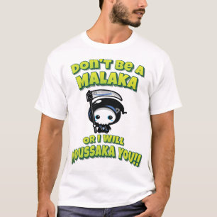 Var ingen Malaka, annars kommer jag att göra dig t Shirt
