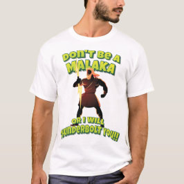 Var ingen Malaka, annars tänker jag på dig! T Shirt