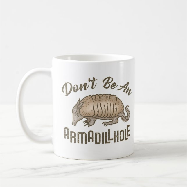 Var inte Armadillhole ett roligt bältdjurdjur Kaffemugg (Vänster)