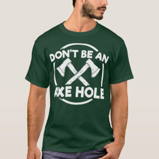 Var inte Ax Hål T Shirt