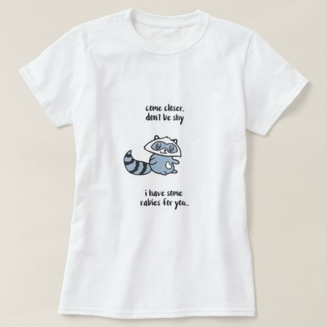 Var inte blyg Raccoon Tee Shirt (Design framsida)