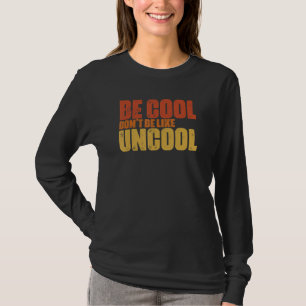 Var inte Coola som ocoolt klassiskt Påstående T Shirt