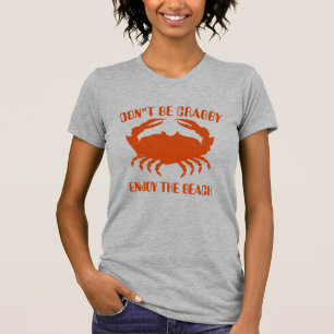 Var inte Crabby, njut av stranden, T-Shirt