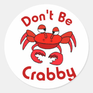 Var inte Crabby Runt Klistermärke