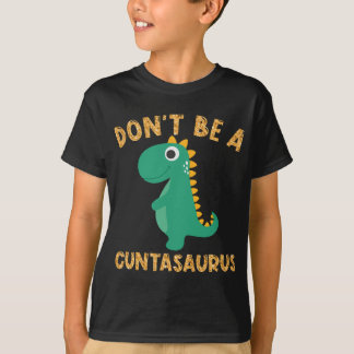 Var inte Cuntasaurus Dinosaur Sarcastic Dinosaur T Shirt