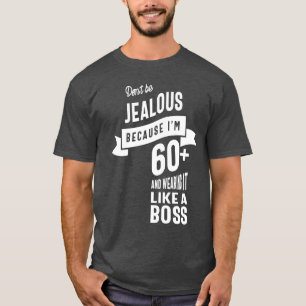 Var inte dum för att jag är 60+ t shirt