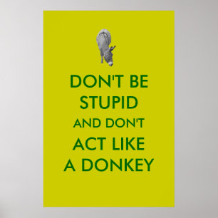 Var inte dum och agera inte något liknande en poster