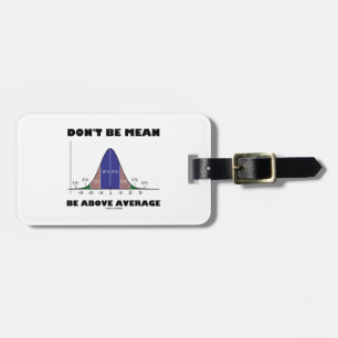Var inte Elak över genomsnittet (Bell Curve Humor) Bagagebricka