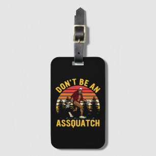 Var Inte En Assquatch Bagagebricka