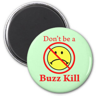 Var inte en Buzz-Döda Magnet