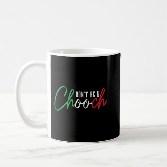 Var inte en Chooch Funny Italia Slang Pride Italie Kaffemugg (Vänster)