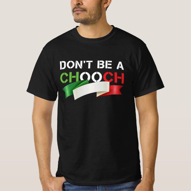 Var inte en Chooch Funny Italia Slang T Shirt (Framsida)