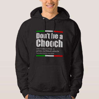 Var inte en Chooch italienska slang rolig fras eng Hoodie