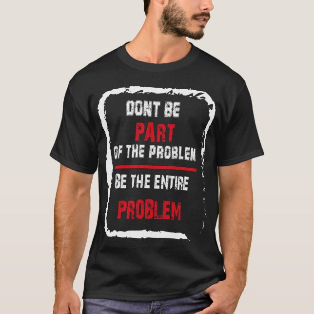 Var inte en del av problemet om det är hela proble t shirt (Framsida)