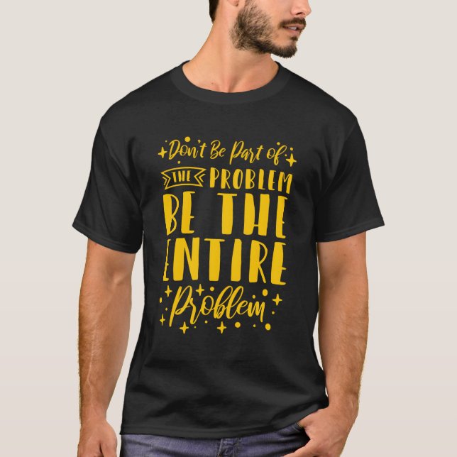 Var inte en del av problemet om det är hela proble t shirt (Framsida)