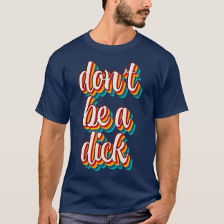 Var inte en dick 2 t shirt