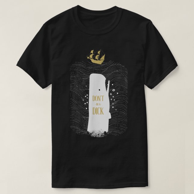 Var inte en dick - den vita vetekajen t shirt (Design framsida)