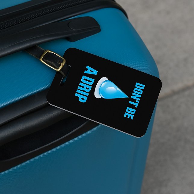 Var inte en droppe Vatten Humor Bagagebricka (Skapare uppladdad)