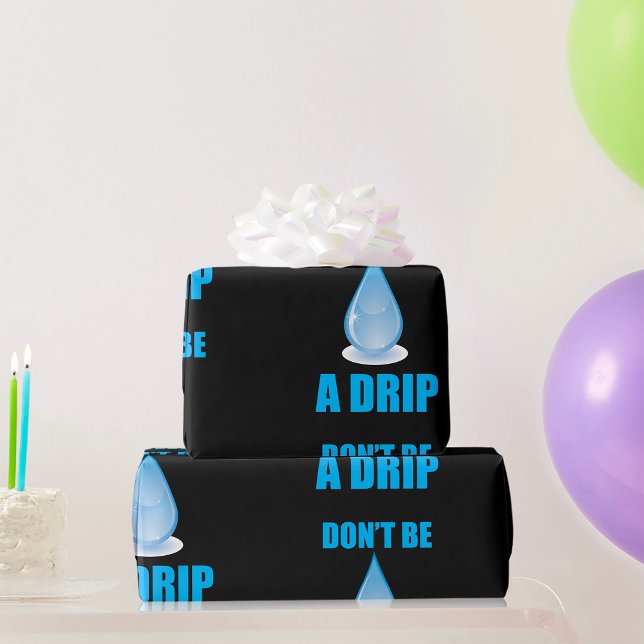 Var inte en droppe Vatten Humor Presentpapper (Skapare uppladdad)