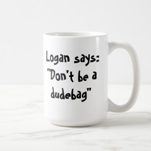 Var inte en dudebagmugg! kaffemugg