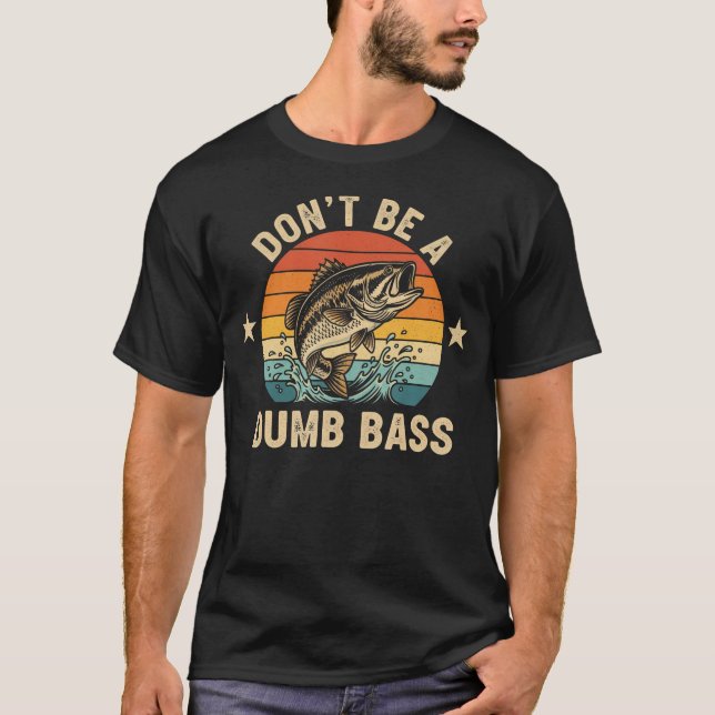 Var Inte En Dum Abborre Rolig Fiske T Shirt (Framsida)