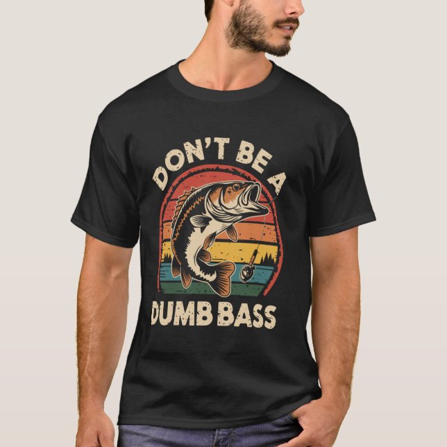 Var Inte En Dum Abborre Rolig Fiskehumor T Shirt (Framsida)