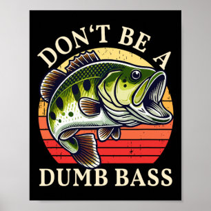 Var Inte En Dum B Fiske Poster