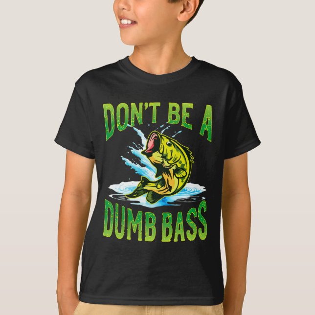 Var Inte En Dum B Fiske  T Shirt (Framsida)