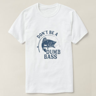 Var inte en dumbom? Funny Fishing Pun T-Shirt