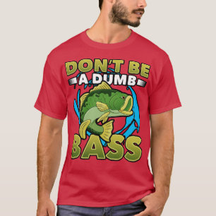 Var inte en dumbom som fiskar Älskare T Shirt
