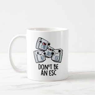 Var inte en ESC-funny Tangentbord Pun Kaffemugg