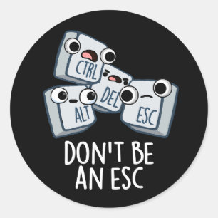 Var inte en ESC-funny Tangentbord Pun-Mörk BG Runt Klistermärke