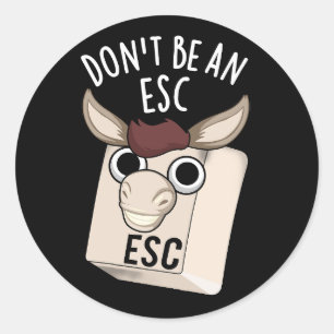 Var inte en ESC-funny Tangentbord Pun-Mörk BG Runt Klistermärke