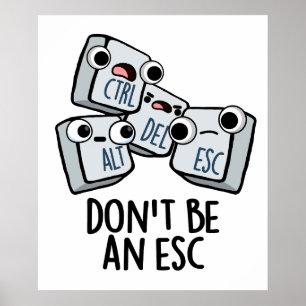 Var inte en ESC-funny Tangentbord Pun Poster
