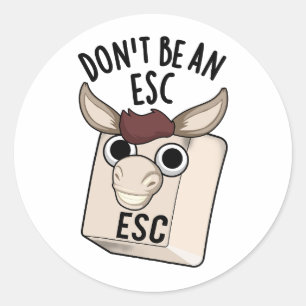 Var inte en ESC-funny Tangentbord Pun Runt Klistermärke