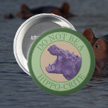 Var inte en hippocrite - Punny Lila African Hippo Knapp<br><div class="desc">Skratta med vår skarpa "Bli inte en hippocrit"-design med en lekfull lila hippopotamus. Det här farliga afrikanska djuret visar upp sina betar! Perfekt för djur älskare med en känsla av humor!</div>