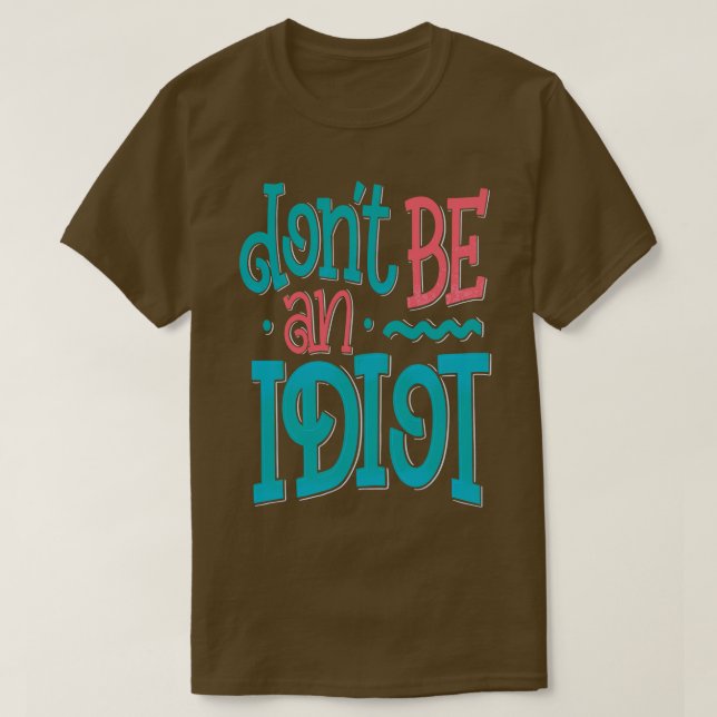 Var inte en idé t shirt (Design framsida)