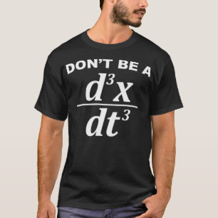 Var inte en Idiot-lustig matematik och fysikpremie T Shirt