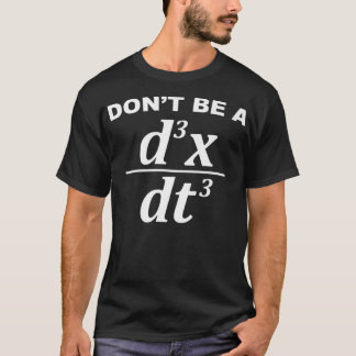 Var inte en Idiot-lustig matematik och fysikpremie T Shirt