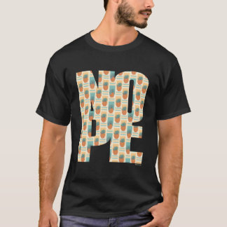 Var Inte En Ja-Sägare, Säg Nej Ibland T Shirt