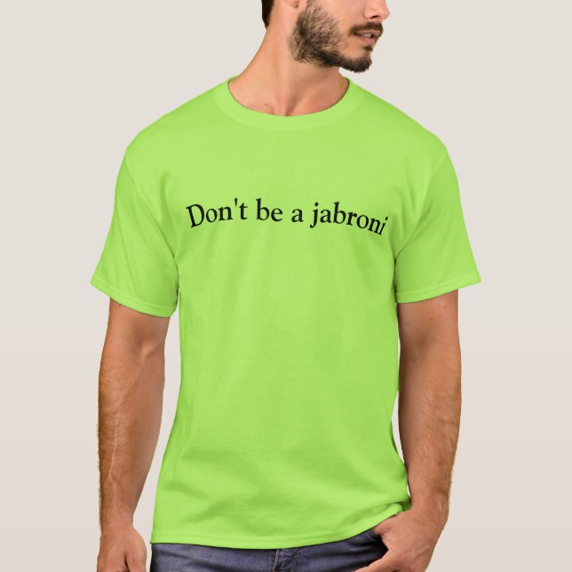 Var inte en jabroni t-shirt (Framsida)