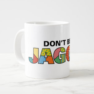 Var inte en Jagoff Jumbo Mugg
