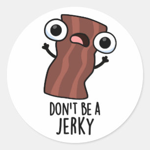 Var inte en Jerky-knapp. Runt Klistermärke
