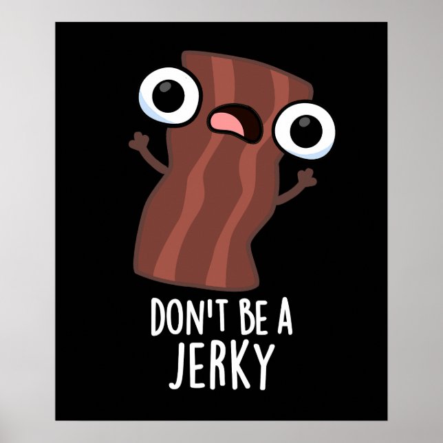 Var inte en Jerky-smink Mörk BG Poster (Framsidan)