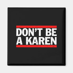 Var Inte En Karen Meme Present Magnet