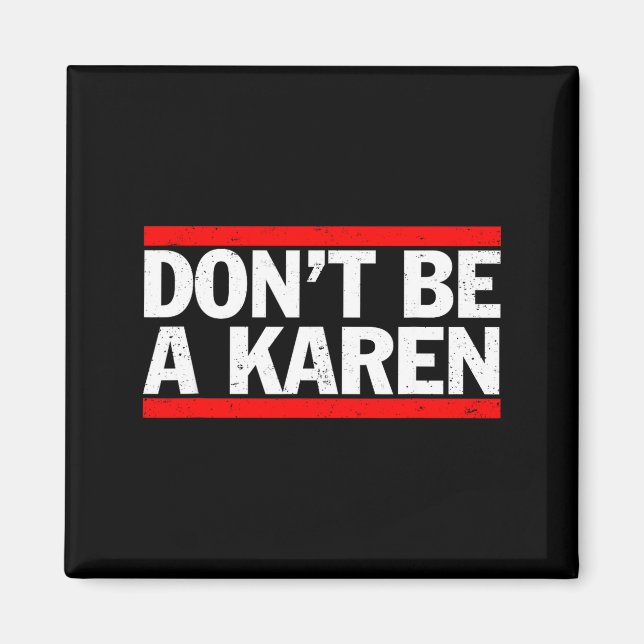 Var Inte En Karen Meme Present  Magnet (Framsidan)