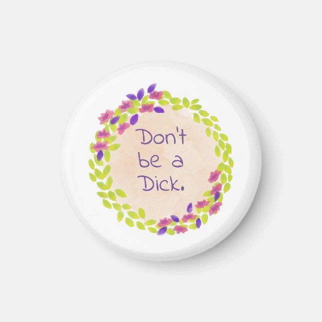 Var inte en kuk. magnet (Framsidan)