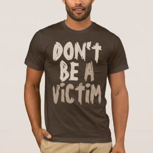 Var inte en offersloganmörk t shirt